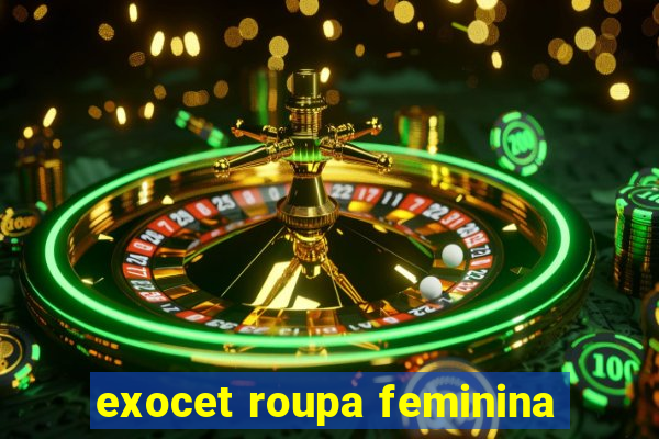 exocet roupa feminina